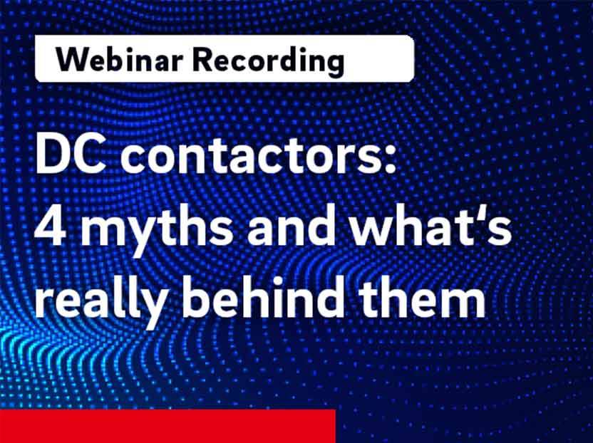 On Demand | DC contactors - 4 myths and what's really behind them